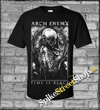 ARCH ENEMY - Time Is Black-White Motive - čierne pánske tričko (-30%=VÝPREDAJ)