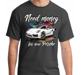 NEED MONEY FOR NEW PORSCHE - šedé pánske tričko