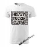 HEAVY FUCKIN METAL - biele pánske tričko