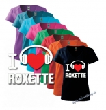 I LOVE ROXETTE - farebné dámske tričko