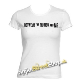 BETWEEN THE BURIED AND ME - Logo - biele dámske tričko