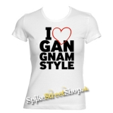 I LOVE GANGNAM STYLE - biele dámske tričko