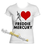 I LOVE FREDDIE MERCURY - biele dámske tričko