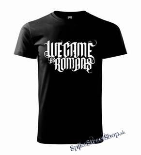 WE CAME AS ROMANS - Logo - pánske tričko (-30%=VÝPREDAJ)