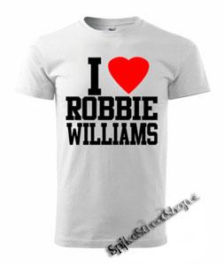 I LOVE ROBBIE WILLIAMS - biele pánske tričko