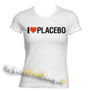 I LOVE PLACEBO - biele dámske tričko