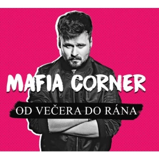 MAFIA CORNER - Od Večera Do Rána (cd) DIGIPACK