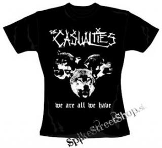 CASUALTIES - We Are All We Have - dámske tričko